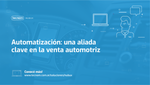 Tecnom Academia Blog Automatización de ventas una aliada clave en la industria automotriz