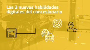 Tecnom Academia Blog Habilidades digitales del concesionario